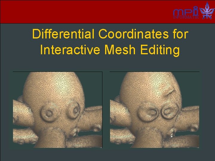 INFORMATIK Differential Coordinates for Interactive Mesh Editing 