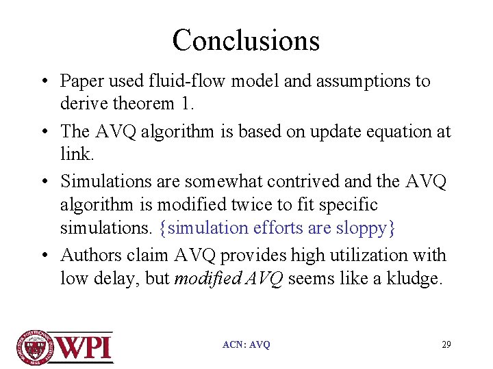 Conclusions • Paper used fluid-flow model and assumptions to derive theorem 1. • The