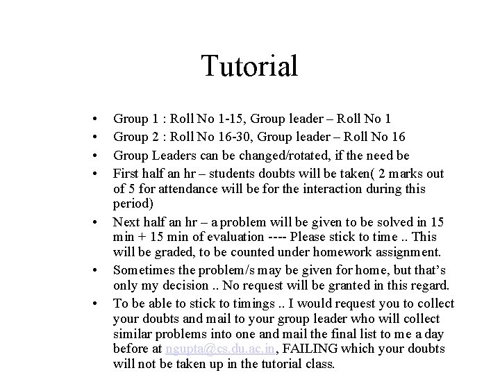 Tutorial • • Group 1 : Roll No 1 -15, Group leader – Roll