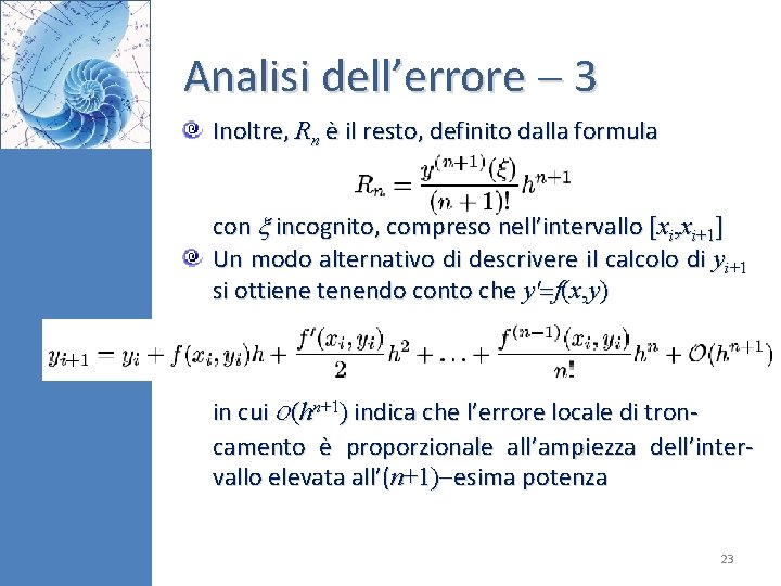 Analisi dell’errore 3 Inoltre, Rn è il resto, definito dalla formula con incognito, compreso