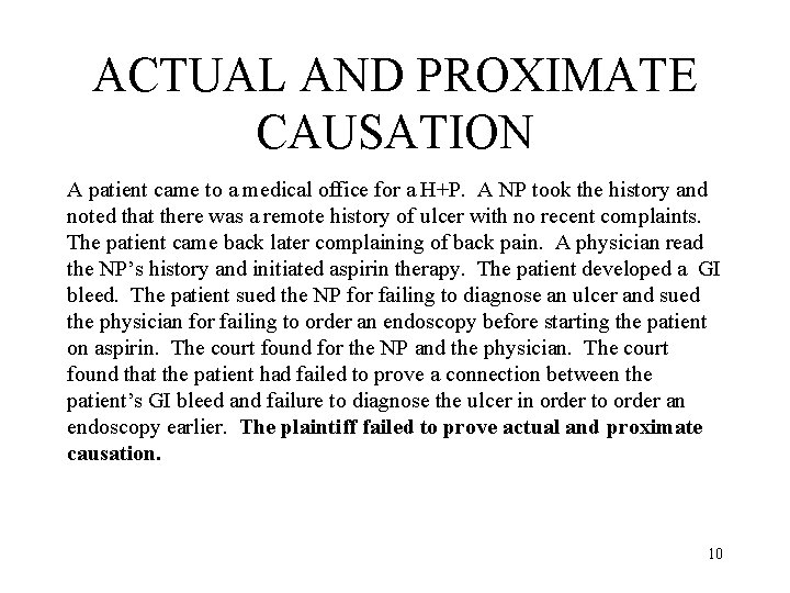 ACTUAL AND PROXIMATE CAUSATION A patient came to a medical office for a H+P.