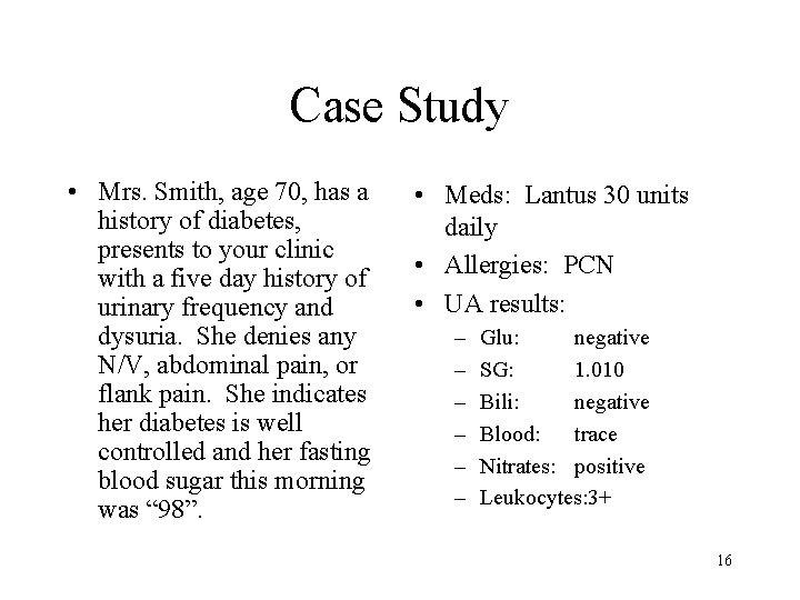 Case Study • Mrs. Smith, age 70, has a history of diabetes, presents to