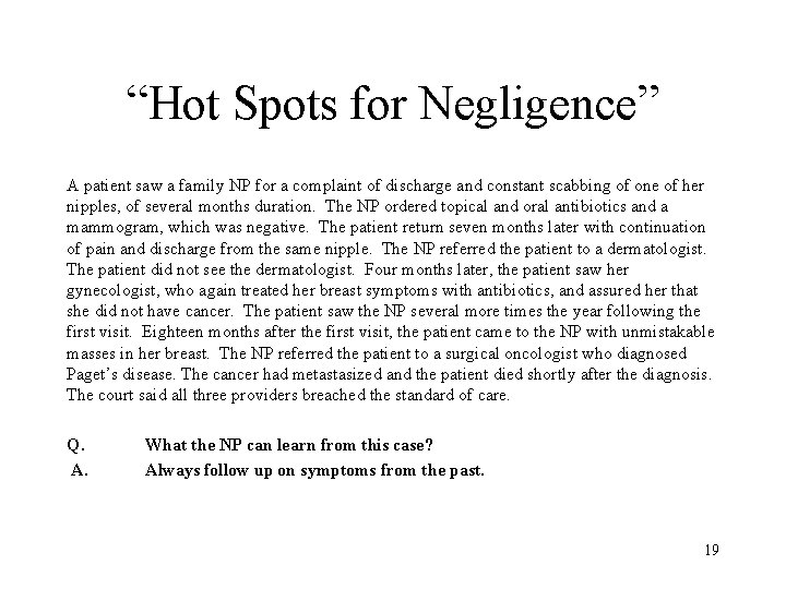 “Hot Spots for Negligence” A patient saw a family NP for a complaint of