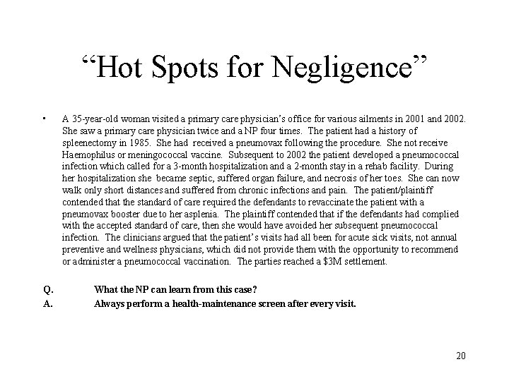 “Hot Spots for Negligence” • Q. A. A 35 -year-old woman visited a primary