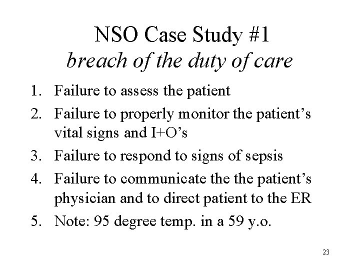 NSO Case Study #1 breach of the duty of care 1. Failure to assess
