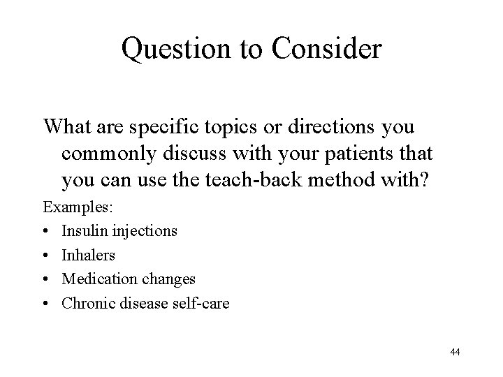 Question to Consider What are specific topics or directions you commonly discuss with your