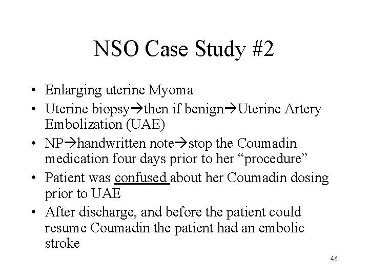 NSO Case Study #2 • Enlarging uterine Myoma • Uterine biopsy then if benign