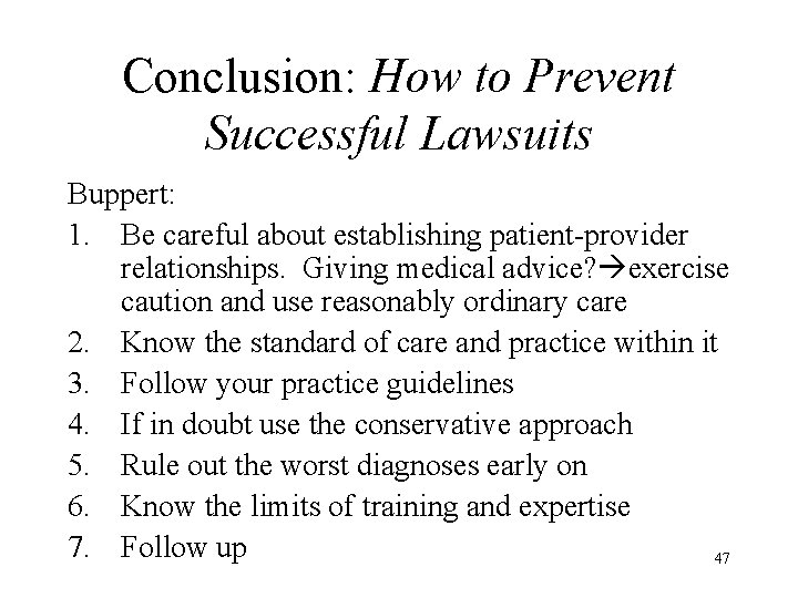 Conclusion: How to Prevent Successful Lawsuits Buppert: 1. Be careful about establishing patient-provider relationships.