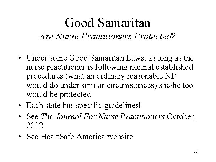 Good Samaritan Are Nurse Practitioners Protected? • Under some Good Samaritan Laws, as long