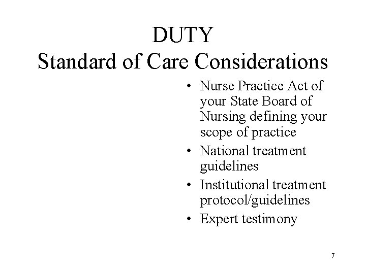 DUTY Standard of Care Considerations • Nurse Practice Act of your State Board of
