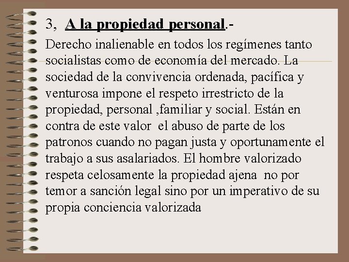 3, A la propiedad personal. Derecho inalienable en todos los regímenes tanto socialistas como