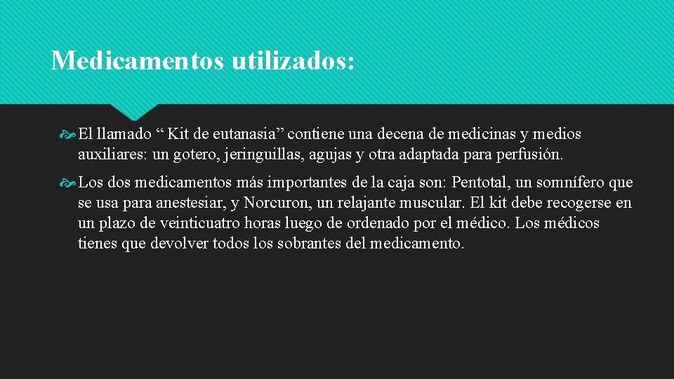 Medicamentos utilizados: El llamado “ Kit de eutanasia” contiene una decena de medicinas y