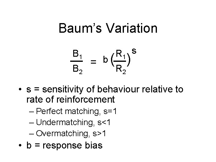 Baum’s Variation B 1 B 2 = b( R 1 s R 2 )