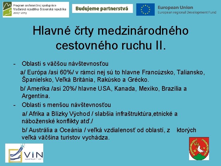 Hlavné črty medzinárodného cestovného ruchu II. - Oblasti s väčšou návštevnosťou a/ Európa /asi