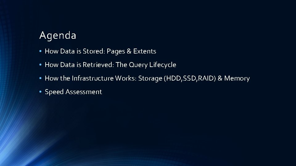 Agenda • How Data is Stored: Pages & Extents • How Data is Retrieved: