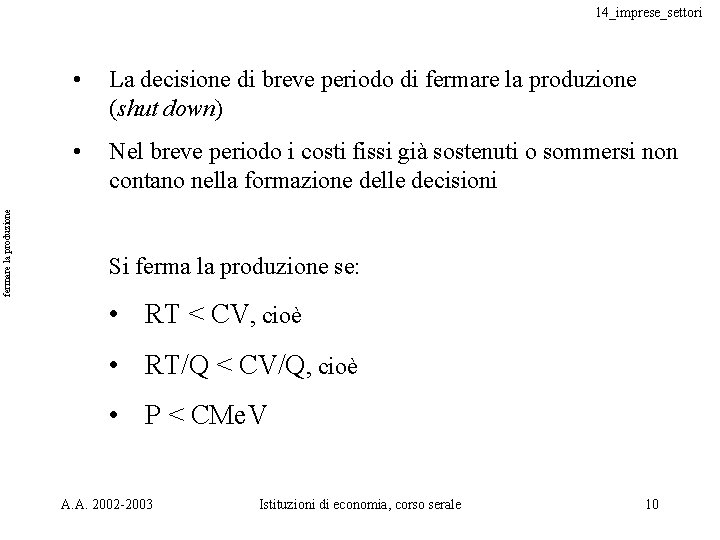 fermare la produzione 14_imprese_settori • La decisione di breve periodo di fermare la produzione fermare la produzione 14_imprese_settori • La decisione di breve periodo di fermare la produzione