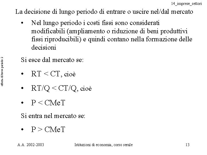 14_imprese_settori La decisione di lungo periodo di entrare o uscire nel/dal mercato offerta di 14_imprese_settori La decisione di lungo periodo di entrare o uscire nel/dal mercato offerta di