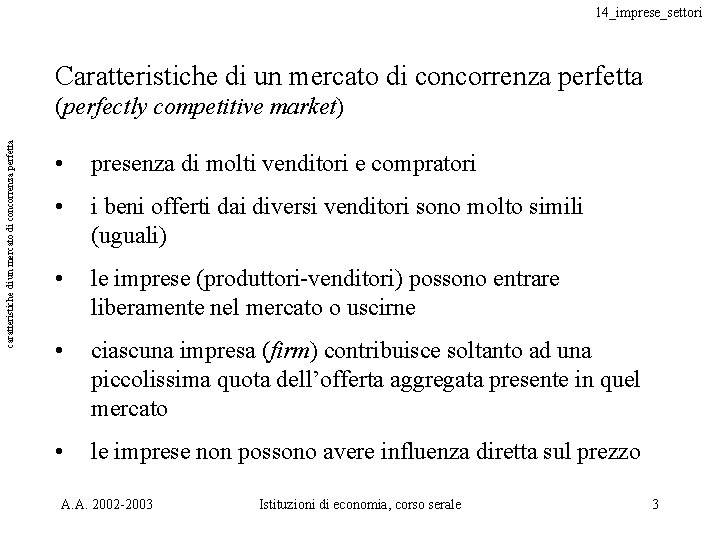 14_imprese_settori Caratteristiche di un mercato di concorrenza perfetta caratteristiche di un mercato di concorrenza 14_imprese_settori Caratteristiche di un mercato di concorrenza perfetta caratteristiche di un mercato di concorrenza