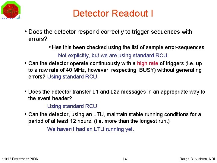 Detector Readout I • Does the detector respond correctly to trigger sequences with errors?