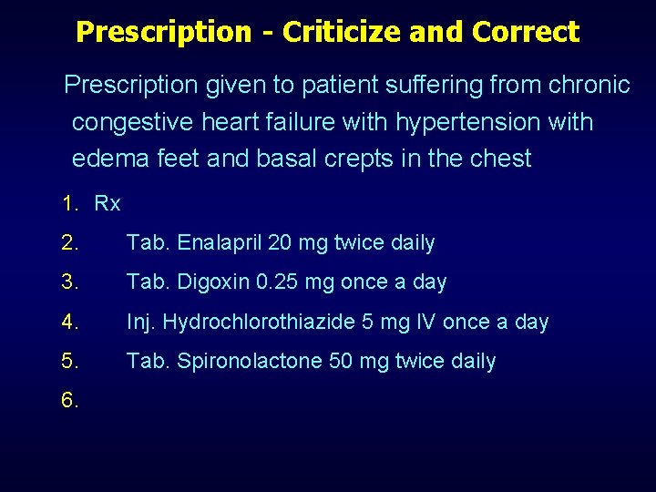 Prescription - Criticize and Correct Prescription given to patient suffering from chronic congestive heart