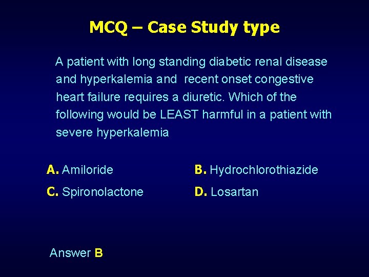 MCQ – Case Study type A patient with long standing diabetic renal disease and MCQ – Case Study type A patient with long standing diabetic renal disease and
