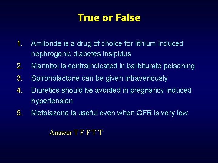 True or False 1. Amiloride is a drug of choice for lithium induced nephrogenic