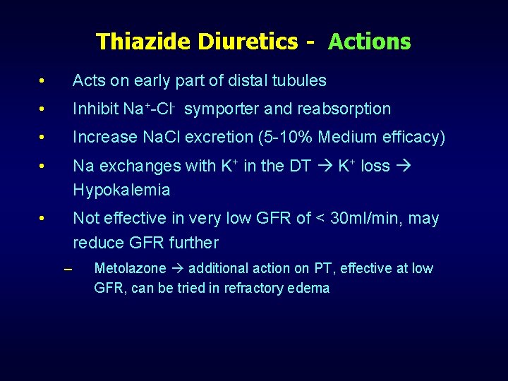 Thiazide Diuretics - Actions • Acts on early part of distal tubules • Inhibit