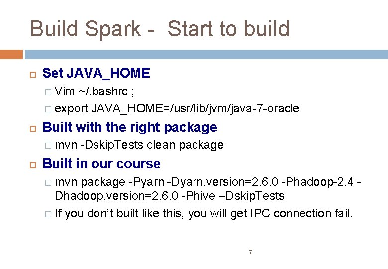 Build Spark - Start to build Set JAVA_HOME � Vim ~/. bashrc ; �