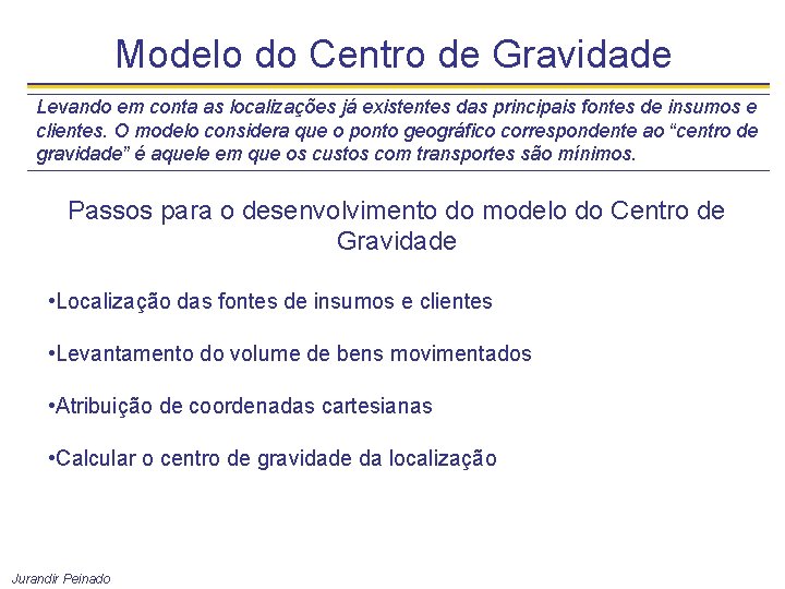 Modelo do Centro de Gravidade Levando em conta as localizações já existentes das principais