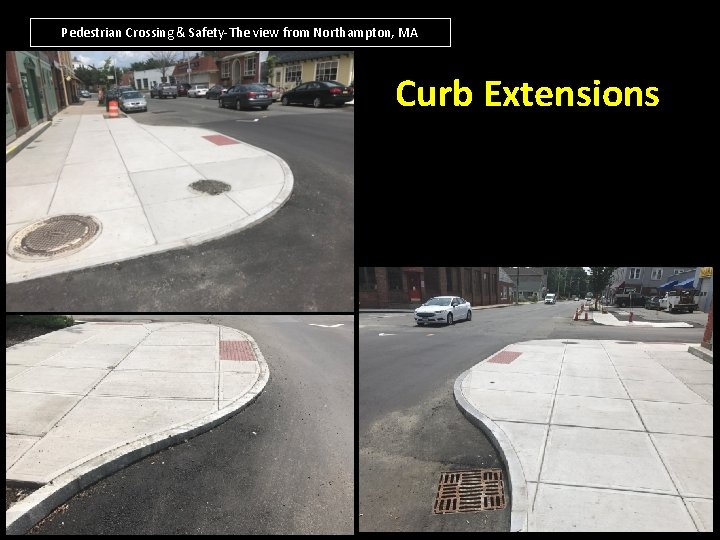 Pedestrian Crossing & Safety-The view from Northampton, MA Curb Extensions 