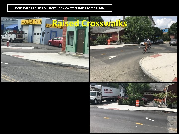 Pedestrian Crossing & Safety-The view from Northampton, MA Raised Crosswalks 