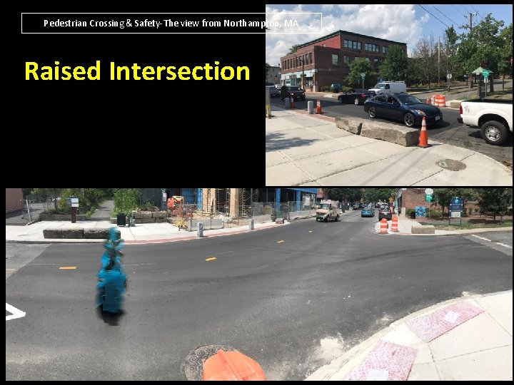 Pedestrian Crossing & Safety-The view from Northampton, MA Raised Intersection 