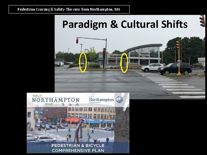 Pedestrian Crossing & Safety-The view from Northampton, MA Paradigm & Cultural Shifts 