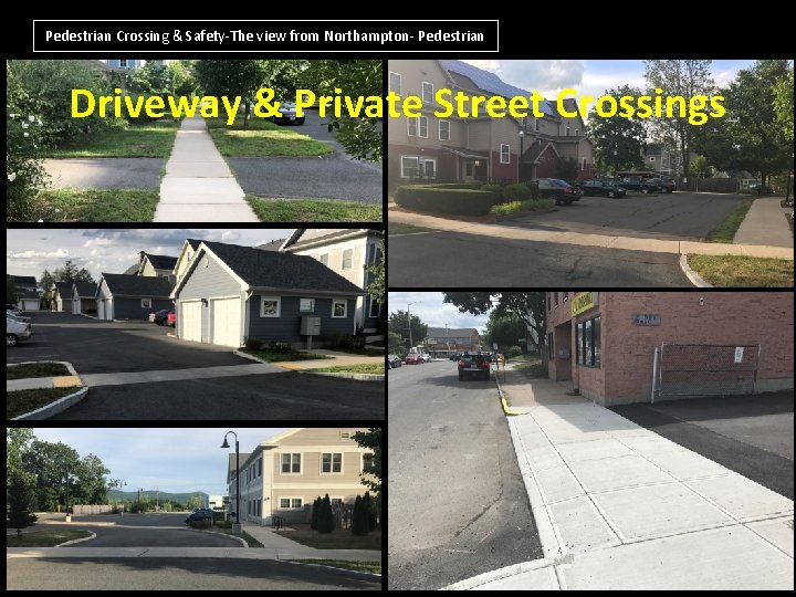 Pedestrian Crossing & Safety-The view from Northampton- Pedestrian Driveway & Private Street Crossings 