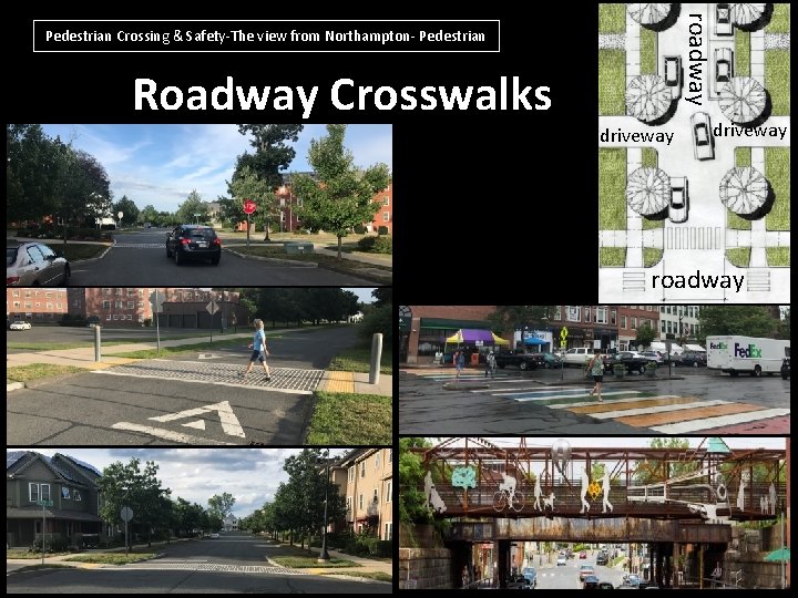 roadway Pedestrian Crossing & Safety-The view from Northampton- Pedestrian Roadway Crosswalks driveway roadway 