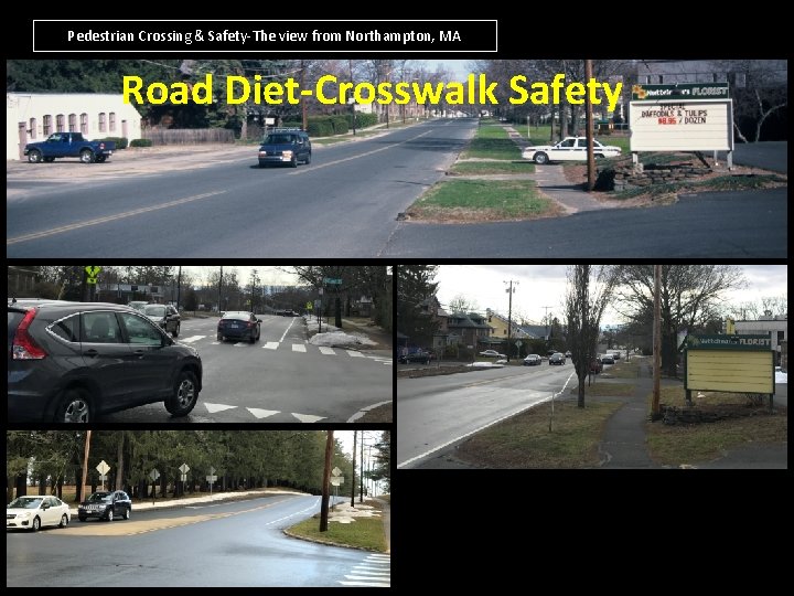 Pedestrian Crossing & Safety-The view from Northampton, MA Road Diet-Crosswalk Safety 
