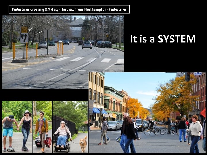 Pedestrian Crossing & Safety-The view from Northampton- Pedestrian It is a SYSTEM 