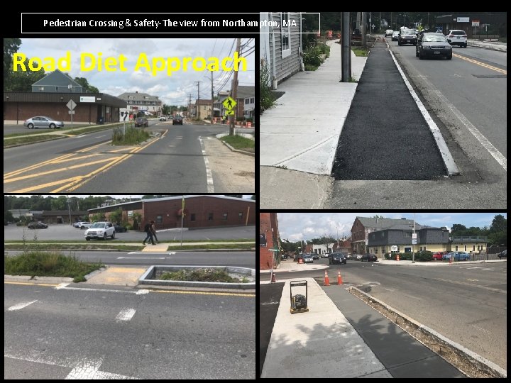 Pedestrian Crossing & Safety-The view from Northampton, MA Road Diet Approach 