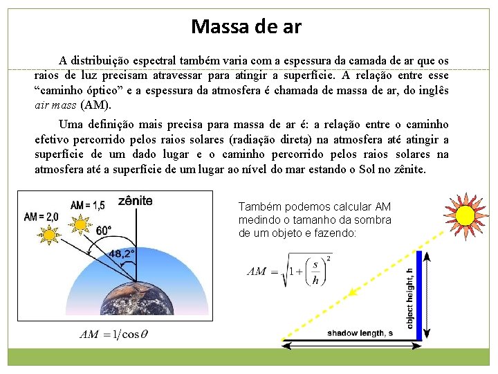 Massa de ar A distribuição espectral também varia com a espessura da camada de