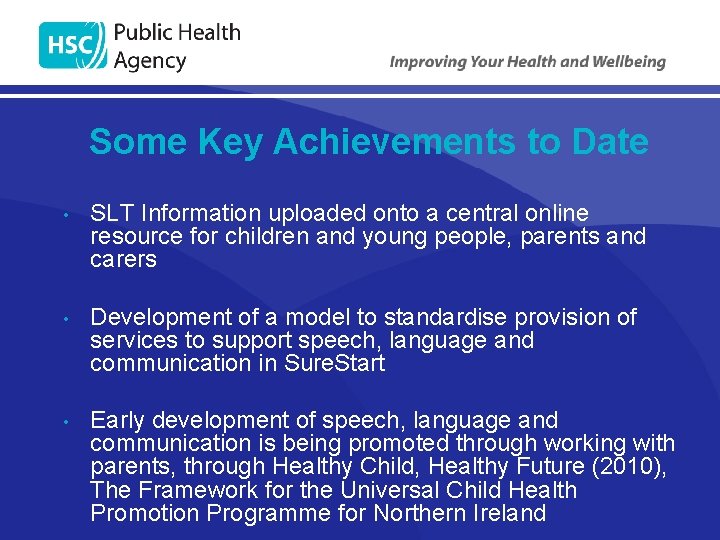 Some Key Achievements to Date • SLT Information uploaded onto a central online resource