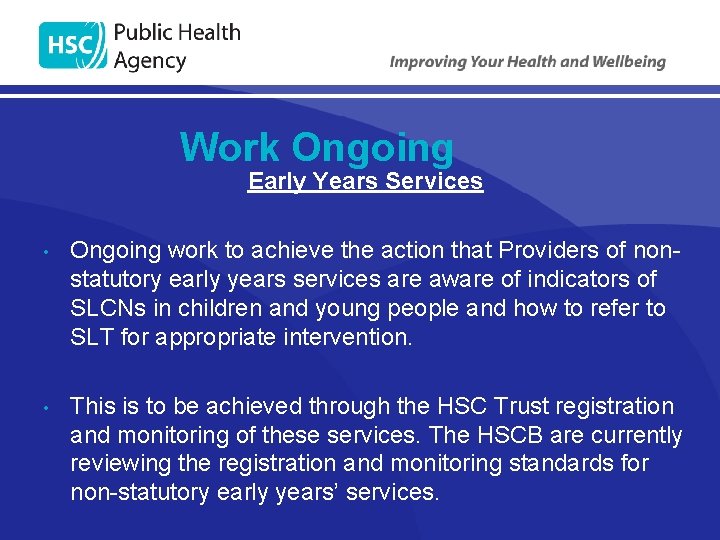 Work Ongoing Early • Years Services Ongoing work to achieve the action that Providers
