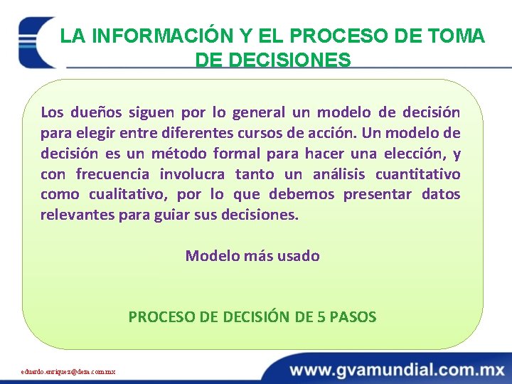 LA INFORMACIÓN Y EL PROCESO DE TOMA DE DECISIONES Los dueños siguen por lo