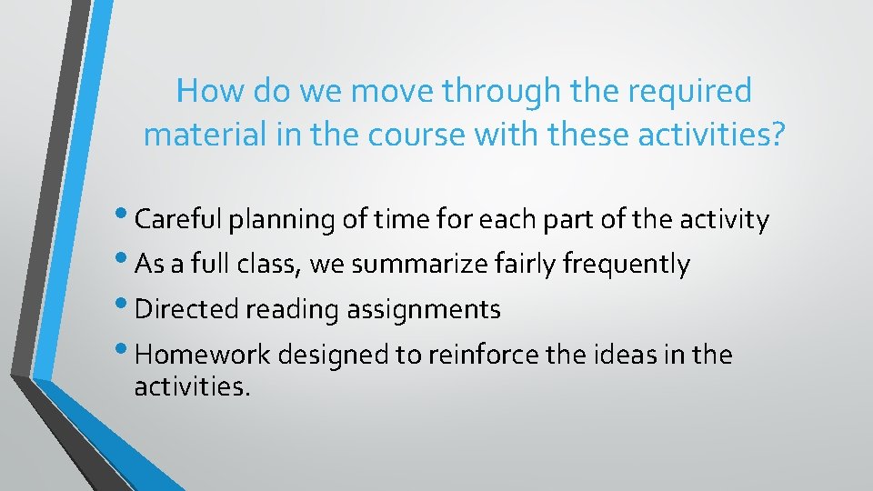 How do we move through the required material in the course with these activities?