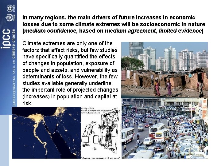 In many regions, the main drivers of future increases in economic losses due to