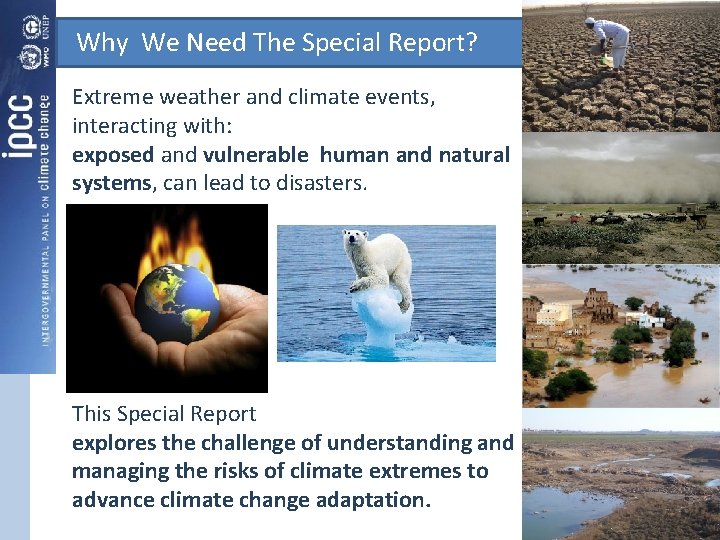 Why We Need The Special Report? Extreme weather and climate events, interacting with: exposed