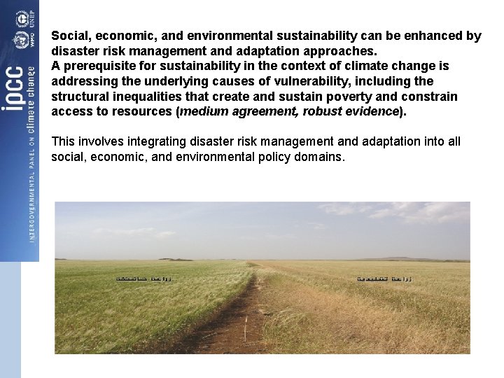 Social, economic, and environmental sustainability can be enhanced by disaster risk management and adaptation