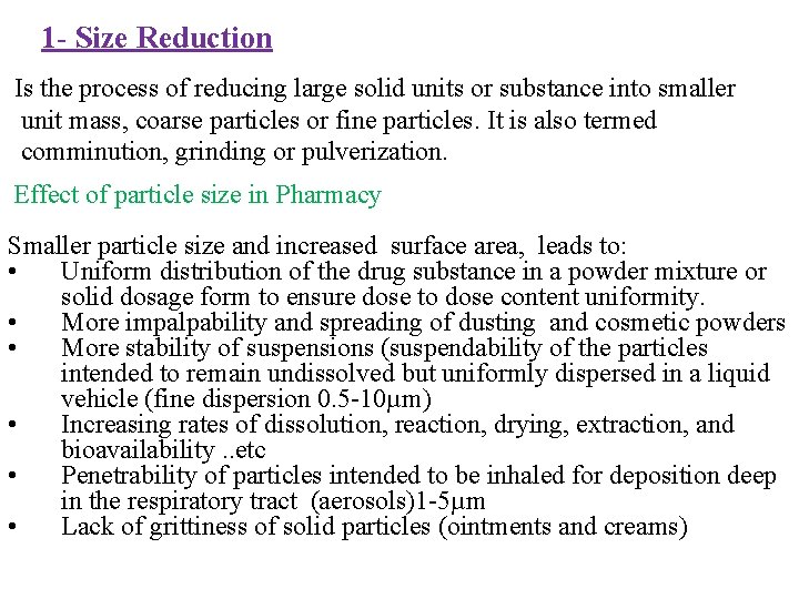 1 - Size Reduction Is the process of reducing large solid units or substance 1 - Size Reduction Is the process of reducing large solid units or substance