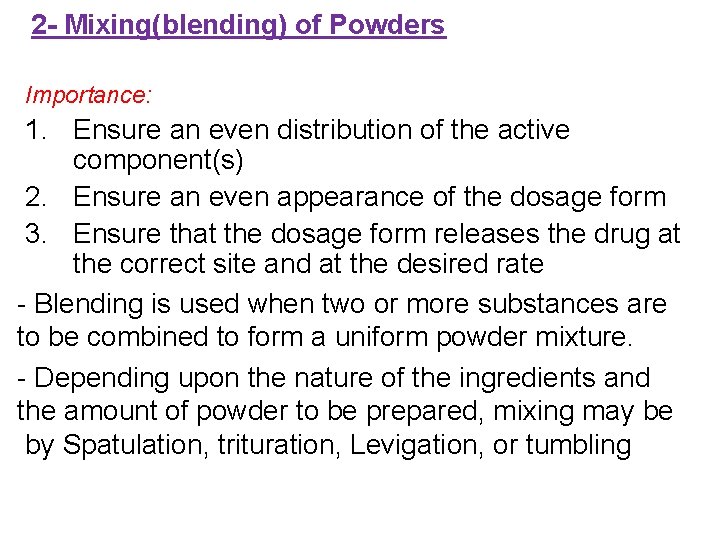 2 - Mixing(blending) of Powders Importance: 1. Ensure an even distribution of the active 2 - Mixing(blending) of Powders Importance: 1. Ensure an even distribution of the active