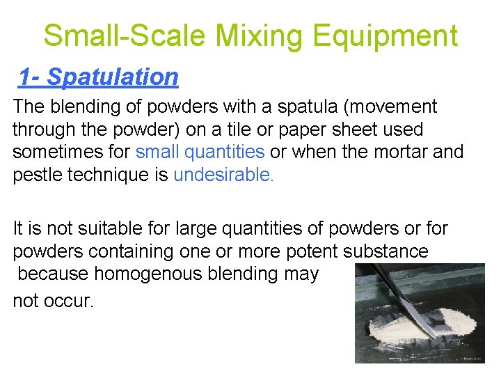 Small-Scale Mixing Equipment 1 - Spatulation The blending of powders with a spatula (movement Small-Scale Mixing Equipment 1 - Spatulation The blending of powders with a spatula (movement