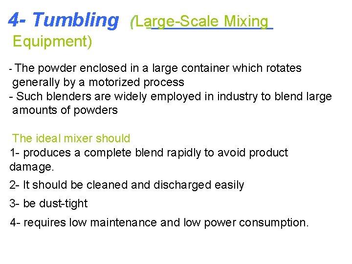 4 - Tumbling (Large-Scale Mixing Equipment) - The powder enclosed in a large container 4 - Tumbling (Large-Scale Mixing Equipment) - The powder enclosed in a large container